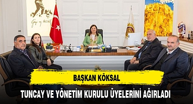 BAŞKAN KÖKSAL, TUNCAY VE YÖNETİM KURULU ÜYELERİNİ AĞIRLADI