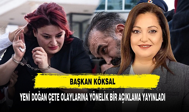 Başkan Köksal Yeni Doğan Çete Olaylarına Yönelik Bir Açıklama Yayınladı