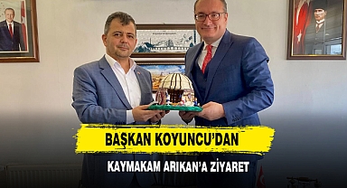 Başkan Koyuncu’dan Kaymakam Arıkan’a Ziyaret
