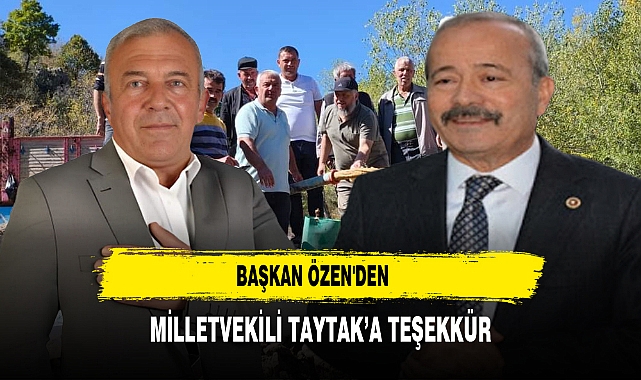 Başkan Özen'den Milletvekili Taytak'a Teşekkür