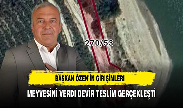Başkan Özen’in Girişimleri Meyvesini Verdi Devir teslim gerçekleşti