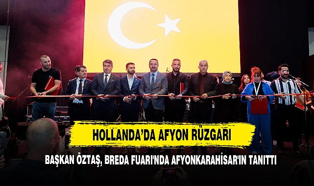 Başkan Öztaş, Breda Fuarı'nda Afyonkarahisar'ı Tanıttı