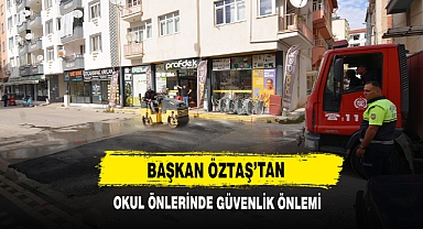 Başkan Öztaş’tan Okul Önlerinde Güvenlik Önlemi