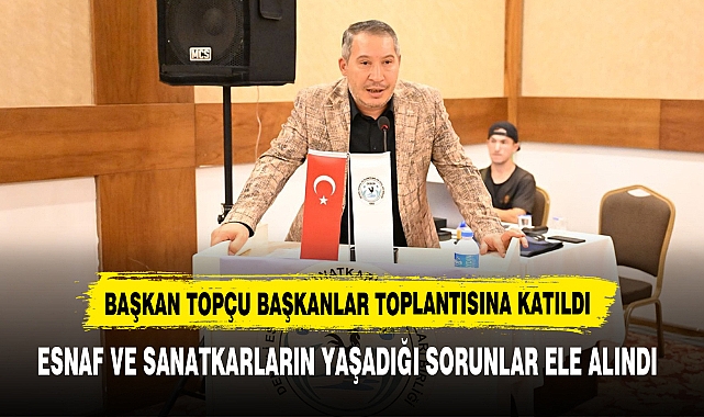 Başkan Topçu Başkanlar Toplantısına Katıldı