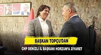 Başkan Topçu'dan CHP Denizli İl Başkanı Horzum’a Ziyaret