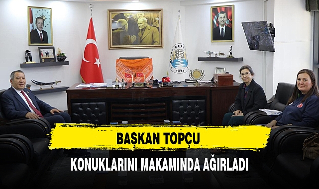 BAŞKAN TOPÇU KONUKLARINI MAKAMINDA AĞIRLADI