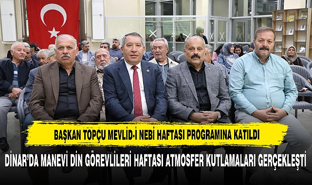 BAŞKAN TOPÇU MEVLİD-İ NEBİ HAFTASI PROGRAMINA KATILDI