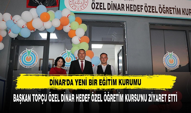 Başkan Topçu Özel Dinar Hedef Özel Öğretim Kursu'nu Ziyaret Etti