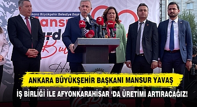 Başkan Yavaş: İş Birliği İle Afyonkarahisar 'Da Üretimi Artıracağız!