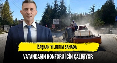 Başkan Yıldırım Sahada Vatandaşın Konforu İçin Çalışıyor