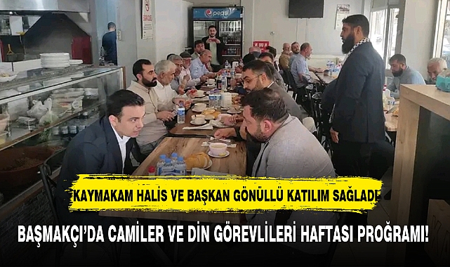 BAŞMAKÇI'DA CAMİLER VE DİN GÖREVLİLERİ HAFTASI PROĞRAMI!