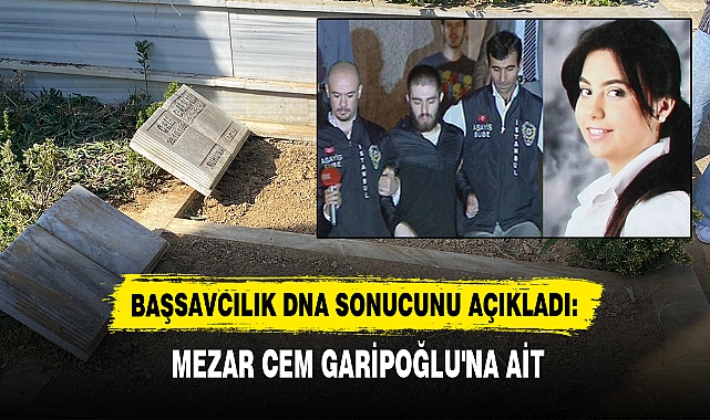 BAŞSAVCILIK DNA SONUCUNU AÇIKLADI: