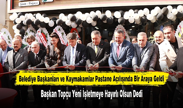Belediye Başkanları ve Kaymakamlar Pastane Açılışında Bir Araya Geldi