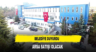 Belediye Duyurdu Arsa Satışı Olacak