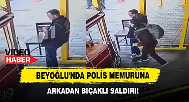 Beyoğlu'nda Polis Memuruna Arkadan Bıçaklı Saldırı!
