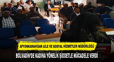 BOLVADİN’DE KADINA YÖNELİK ŞİDDETLE MÜCADELE VERDİ