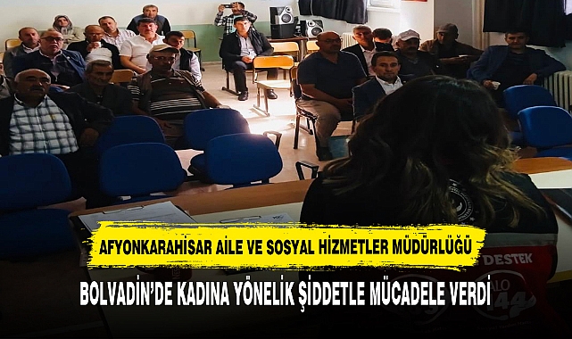 BOLVADİN’DE KADINA YÖNELİK ŞİDDETLE MÜCADELE VERDİ