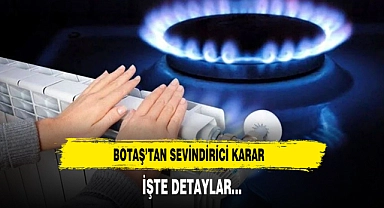 BOTAŞ’tan Sevindirici Karar İşte Detaylar…