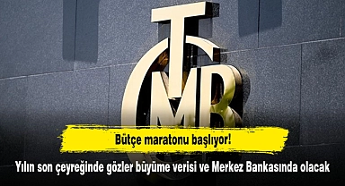 Bütçe maratonu başlıyor!  Yılın son çeyreğinde gözler büyüme verisi ve Merkez Bankasında olacak