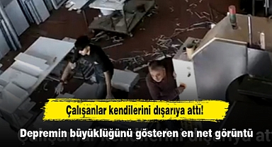 Çalışanlar kendilerini dışarıya attı! Depremin büyüklüğünü gösteren en net görüntü