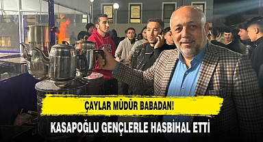 Çaylar Müdür Babadan! Kasapoğlu Gençlerle Hasbihal Etti