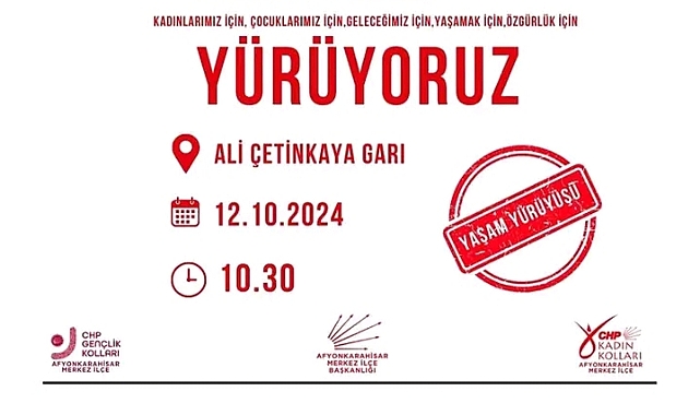 CHP AFYONKARAHİSAR İL BAŞKANLIĞI, "YAŞAM YÜRÜYÜŞÜ" DÜZENLEYECEK