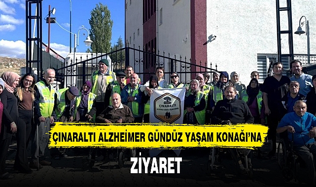 ÇINARALTI ALZHEİMER GÜNDÜZ YAŞAM KONAĞI'NA ZİYARET