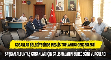 ÇOBANLAR BELEDİYESİNDE MECLİS TOPLANTISI GERÇEKLEŞTİ