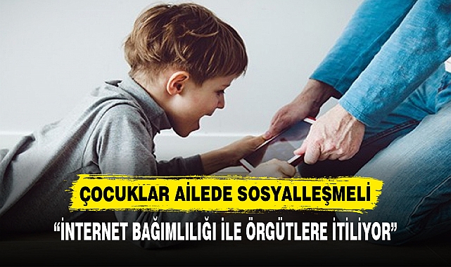 ÇOCUKLAR AİLEDE SOSYALLEŞMELİ