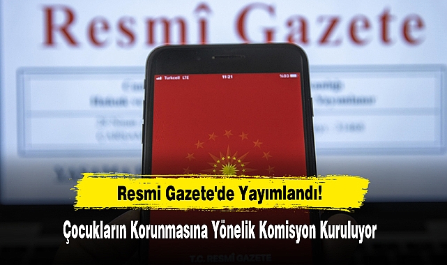 Çocukların Korunmasına Yönelik Komisyon Kuruluyor