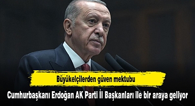 Cumhurbaşkanı Erdoğan AK Parti İl Başkanları ile bir araya geliyor