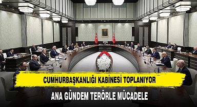 Cumhurbaşkanlığı Kabinesi Toplanıyor: Ana Gündem Terörle Mücadele