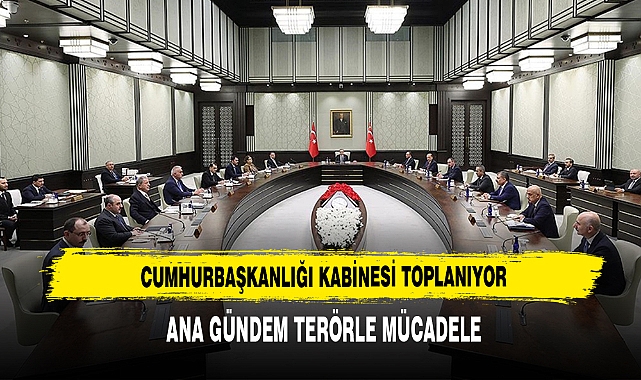 Cumhurbaşkanlığı Kabinesi Toplanıyor: Ana Gündem Terörle Mücadele