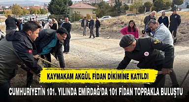 Cumhuriyetin 101. Yılında Emirdağ’da 101 Fidan Toprakla Buluştu
