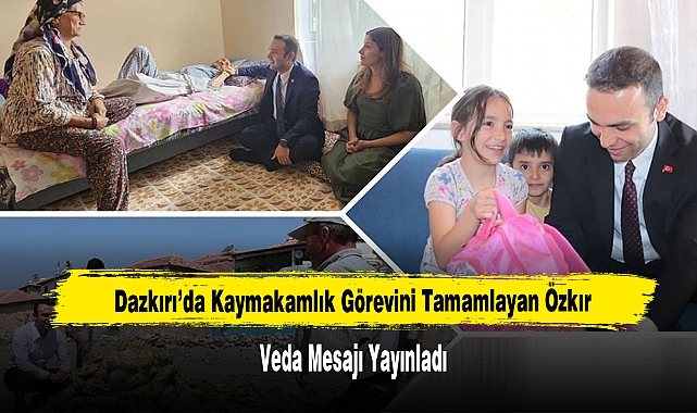 Dazkırı’da Kaymakamlık Görevini Tamamlayan Özkır Veda Mesajı Yayınladı