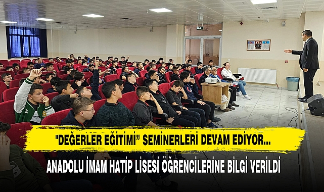 "Değerler Eğitimi” Seminerleri Devam Ediyor...