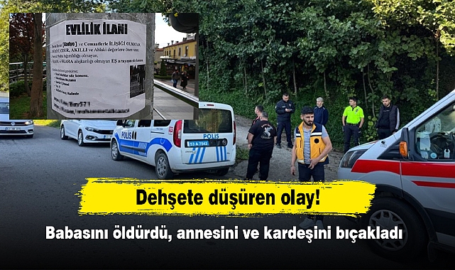Dehşete düşüren olay!  Babasını öldürdü, annesini ve kardeşini bıçakladı