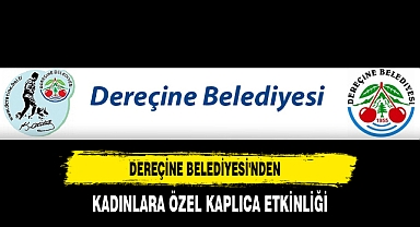 Dereçine Belediyesi'nden Kadınlara Özel Kaplıca Etkinliği