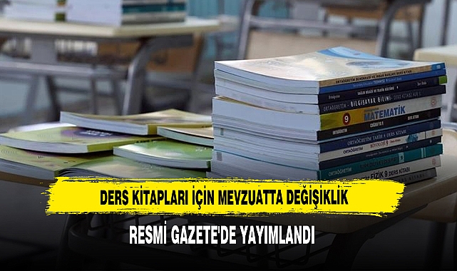DERS KİTAPLARI İÇİN MEVZUATTA DEĞİŞİKLİK RESMİ GAZETE'DE