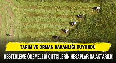 DESTEKLEME ÖDEMELERİ ÇİFTÇİLERİN HESAPLARINA AKTARILDI