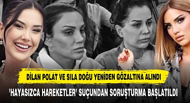 Dilan Polat ve Sıla Doğu Yeniden Gözaltına Alındı