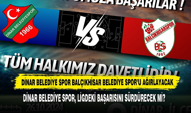 Dinar Belediye Spor Balçıkhisar Belediye Spor’u Ağırlayacak