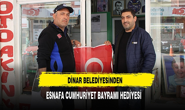 Dinar Belediyesinden Esnafa Cumhuriyet Bayramı Hediyesi