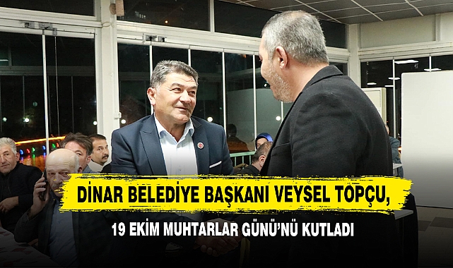 Dinar'da 19 Ekim Muhtarlar Günü Kutlandı