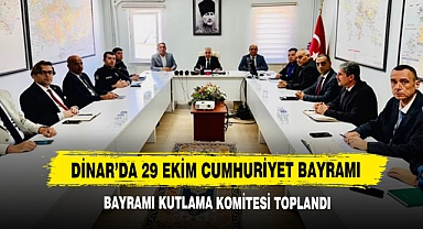 Dinar’da 29 Ekim Cumhuriyet Bayramı Kutlama Komitesi Toplandı