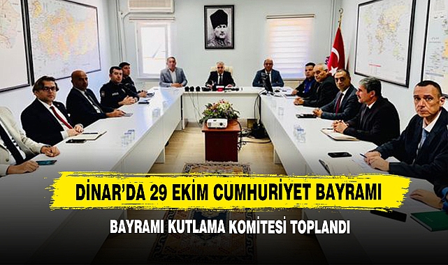 Dinar’da 29 Ekim Cumhuriyet Bayramı Kutlama Komitesi Toplandı