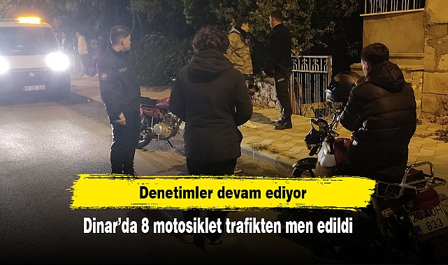 Dinar’da 8 motosiklet trafikten men edildi