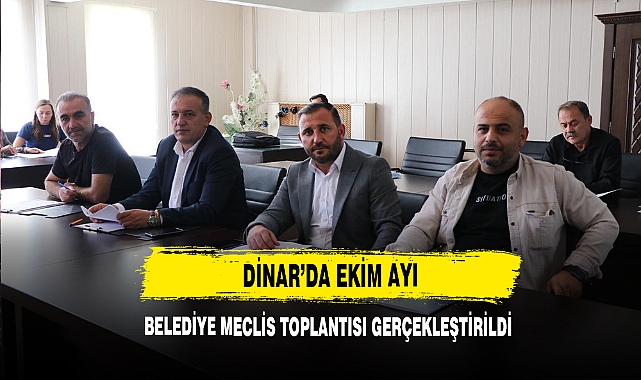 Dinar’da Ekim Ayı Belediye Meclis Toplantısı Gerçekleştirildi