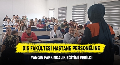 Diş Fakültesi Hastane Personeline Yangın Farkındalık Eğitimi Verildi