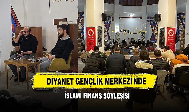 Diyanet Gençlik Merkezi'nde İslami Finans Söyleşisi